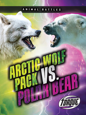 cover image of Arctic Wolf Pack vs. Polar Bear